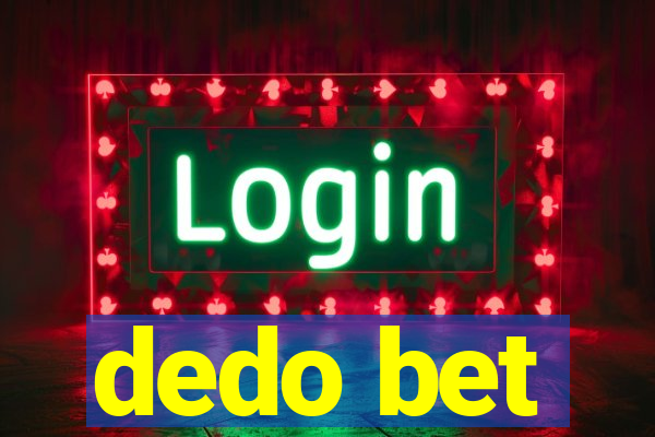 dedo bet